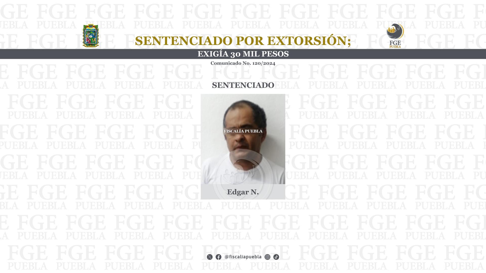 Sentenciado por extorsión; exigía 30 mil pesos