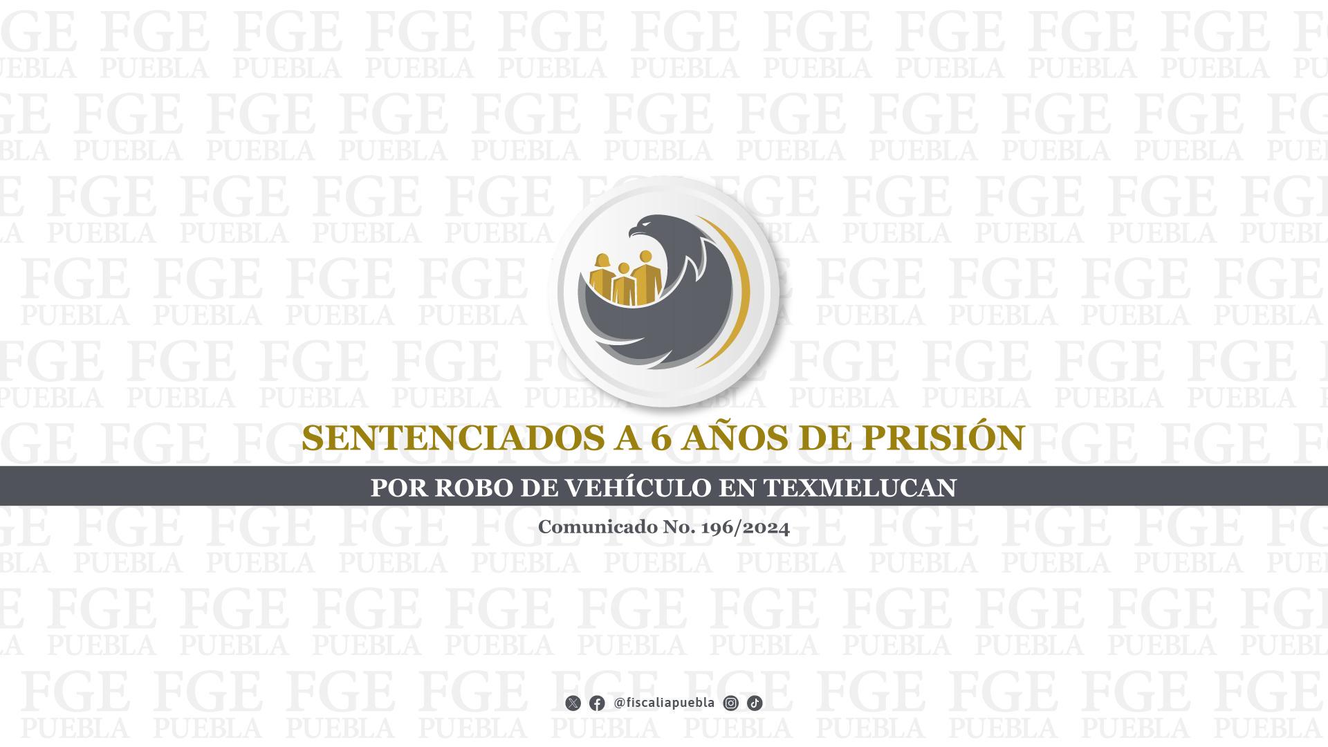 Sentenciados a 6 años de prisión por robo de vehículo en Texmelucan